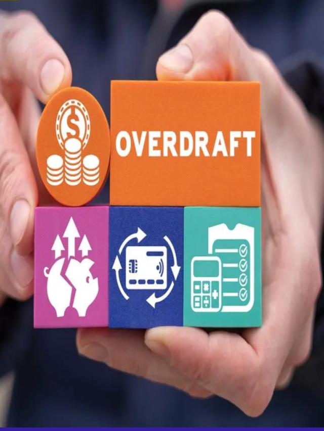 Overdraft Loan Benefits : ये है पैसो की जरूरत पूरी करने का स्मार्ट तरीका, जाने इसके फायदे
